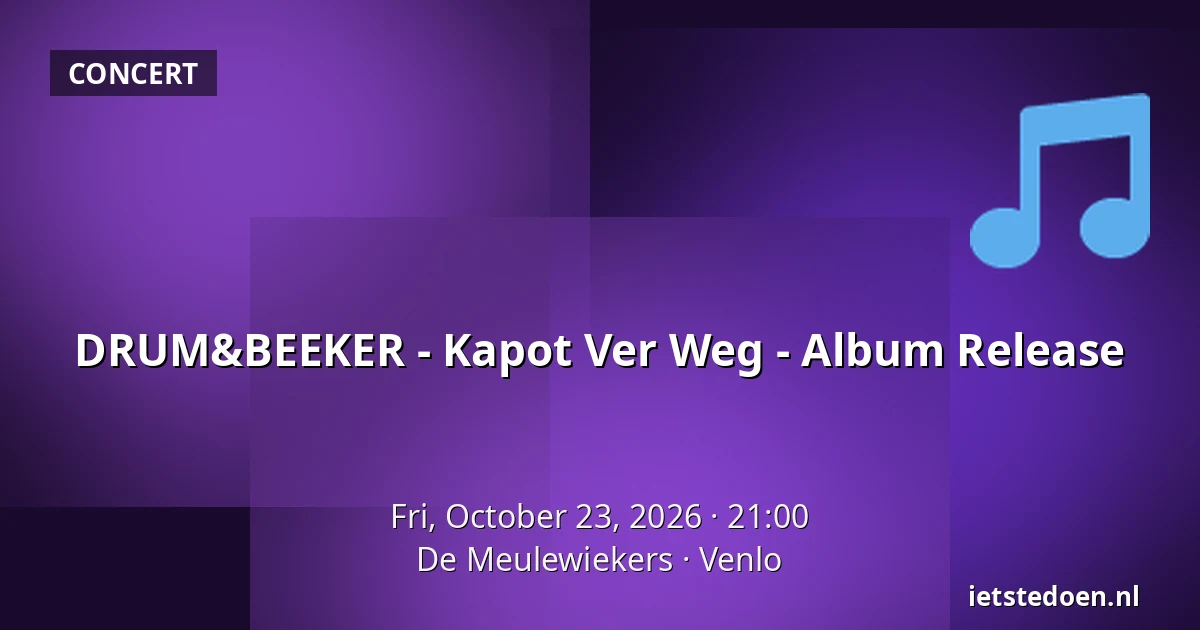 DRUM&BEEKER - Kapot Ver Weg - Album Release — De Meulewiekers, Venlo