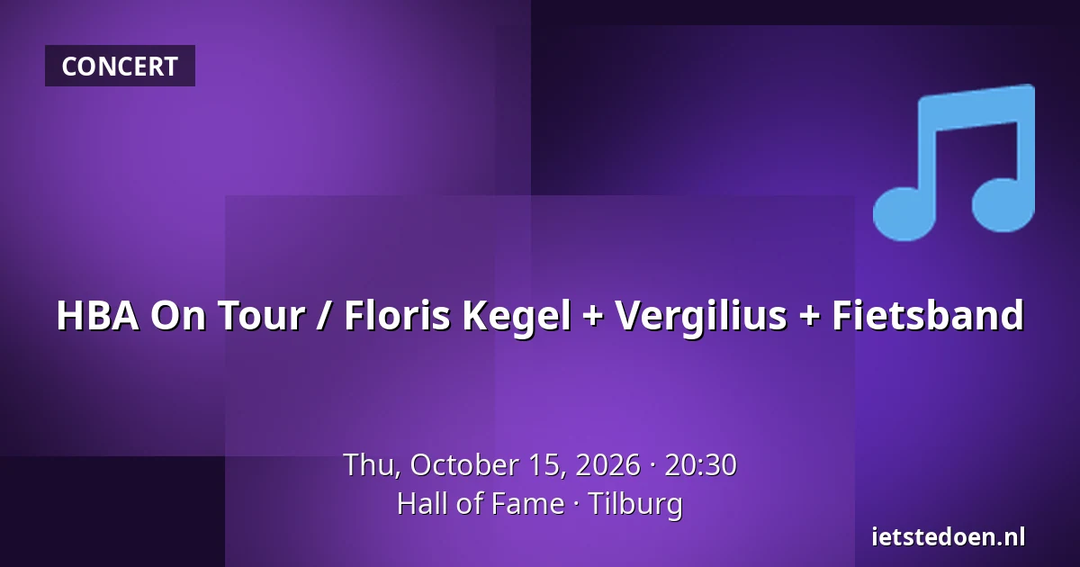 HBA On Tour / Floris Kegel + Vergilius + Fietsband — Hall of Fame, Tilburg