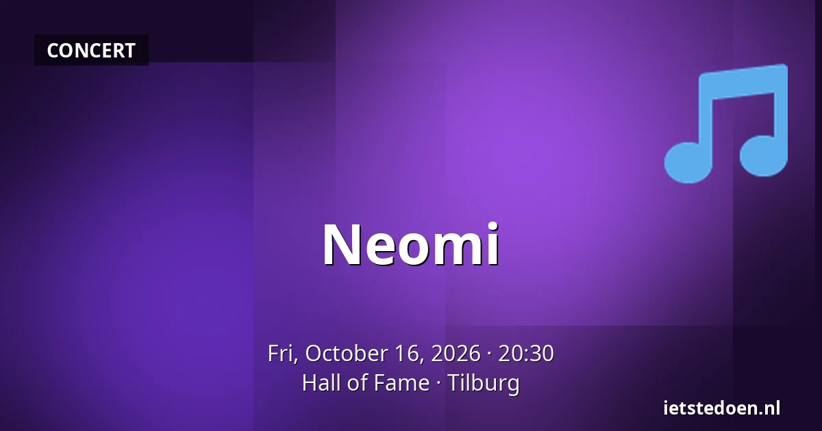 Neomi — Hall of Fame, Tilburg