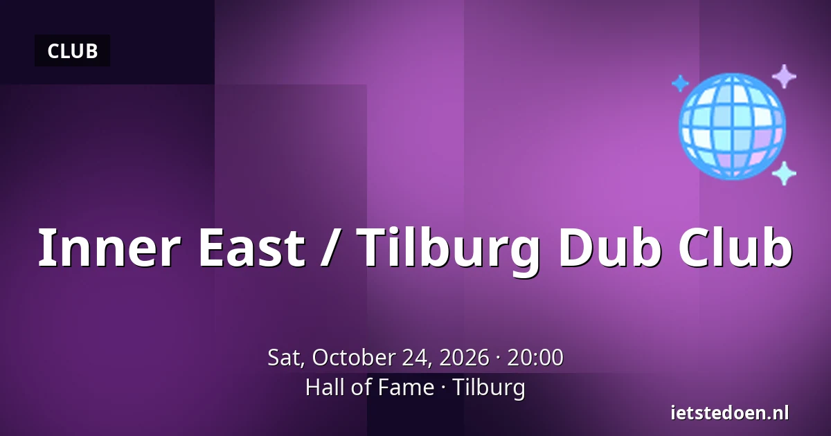 Inner East / Tilburg Dub Club — Hall of Fame, Tilburg