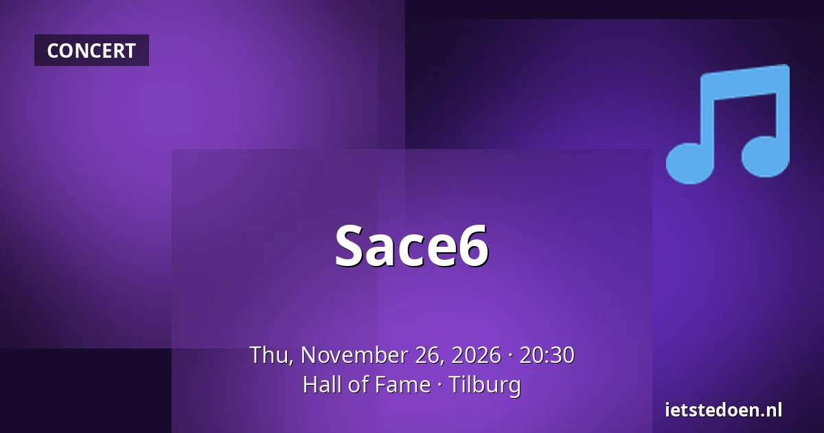Sace6 — Hall of Fame, Tilburg