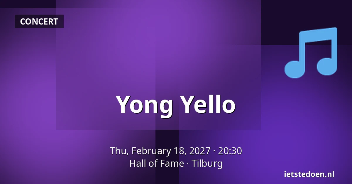 Yong Yello — Hall of Fame, Tilburg