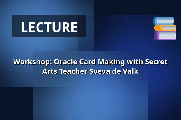 Workshop: Oracle Card Making with Secret Arts Teacher Sveva de Valk — Framer Framed, Amsterdam