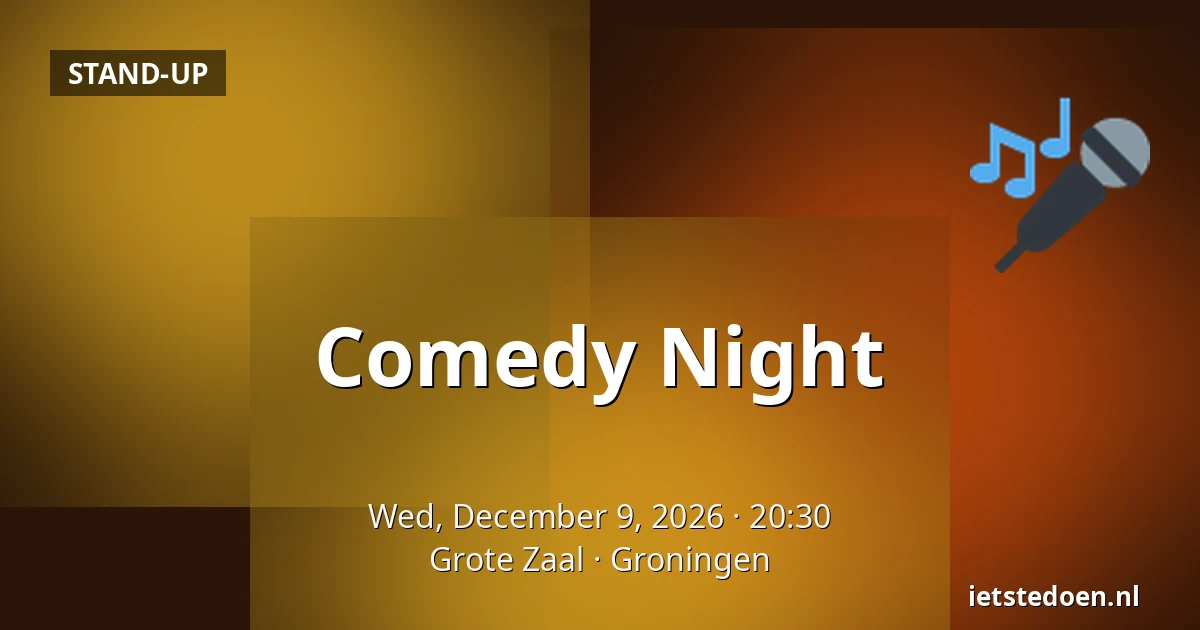 Comedy Night — Grote Zaal, Groningen
