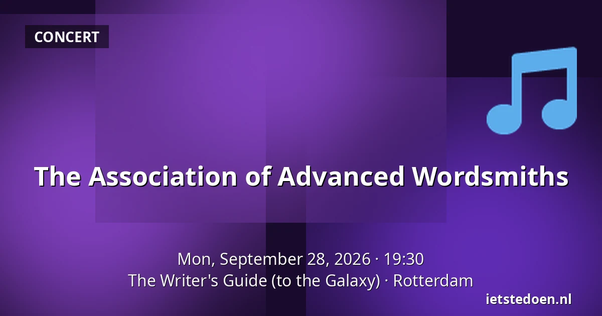 The Association of Advanced Wordsmiths — The Writer's Guide (to the Galaxy), Rotterdam