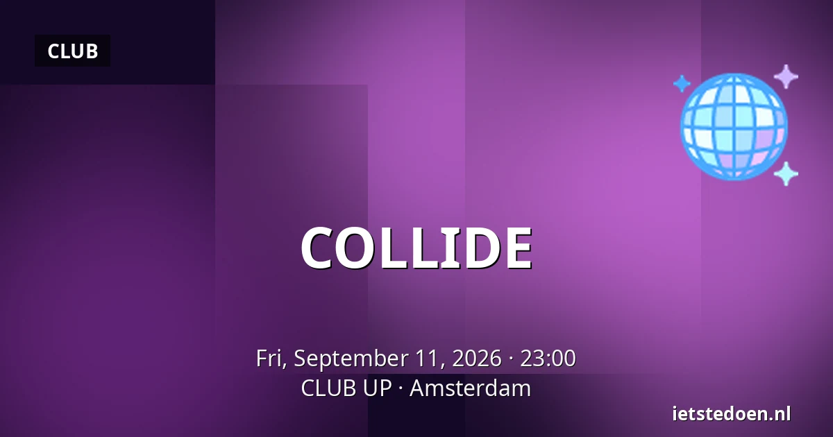 COLLIDE — CLUB UP, Amsterdam