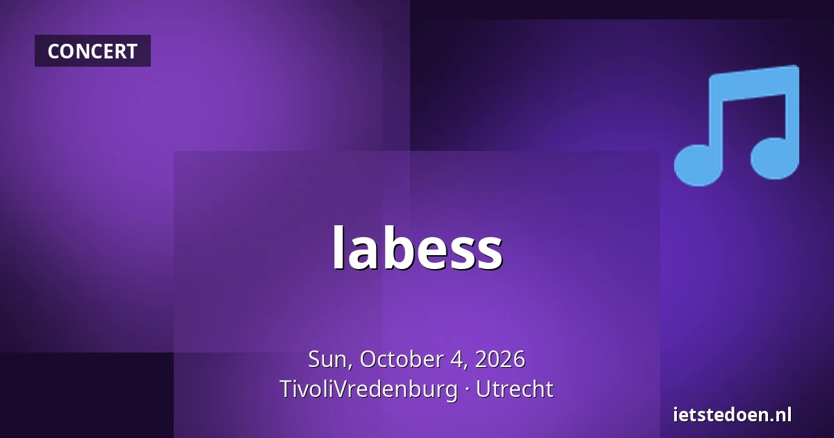 labess — TivoliVredenburg, Utrecht