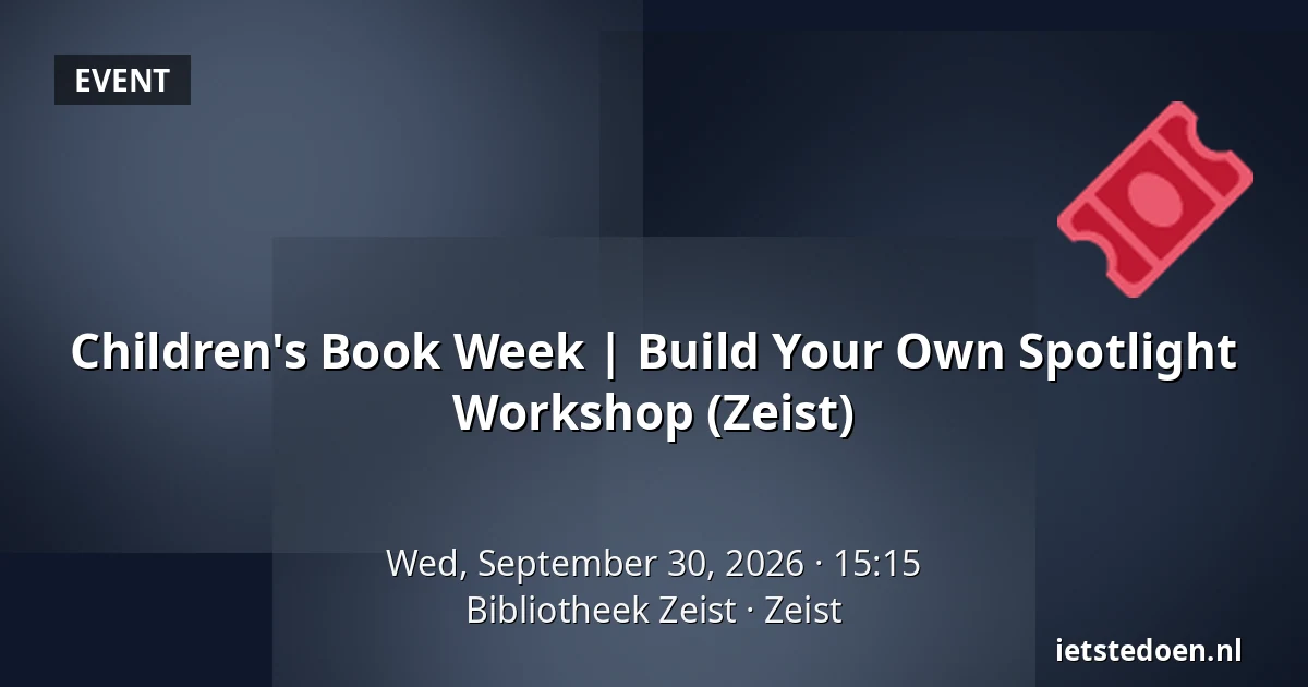Children's Book Week | Build Your Own Spotlight Workshop (Zeist) — Bibliotheek Zeist, Zeist