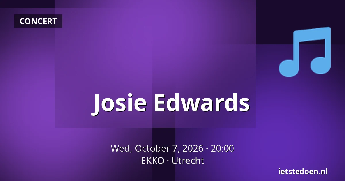 Josie Edwards — EKKO, Utrecht