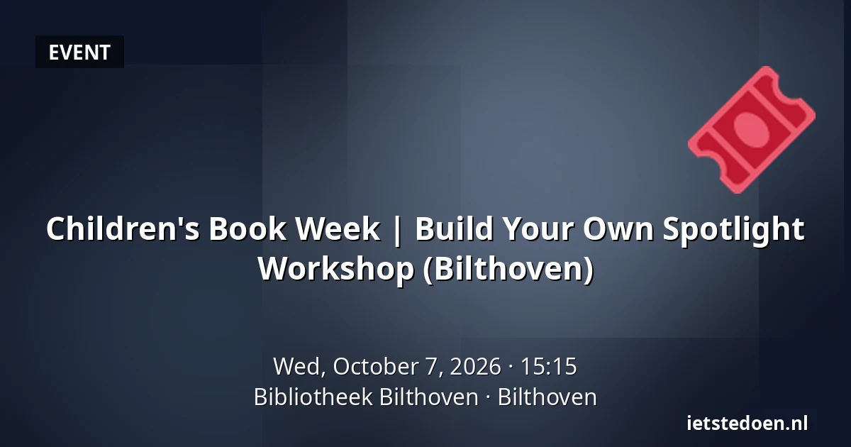 Children's Book Week | Build Your Own Spotlight Workshop (Bilthoven) — Bibliotheek Bilthoven, Bilthoven