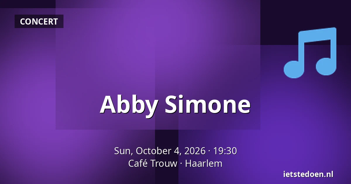 Abby Simone — Café Trouw, Haarlem