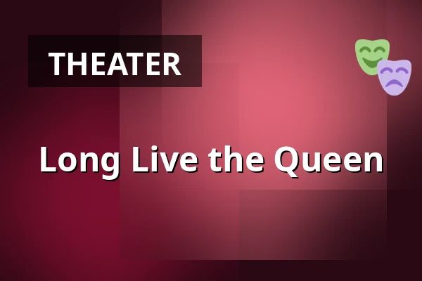 Long Live the Queen — Openluchttheater Mariahout, Mariahout
