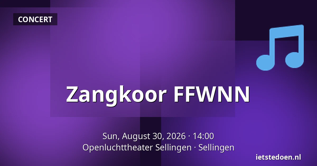 Zangkoor FFWNN — Openluchttheater Sellingen, Sellingen