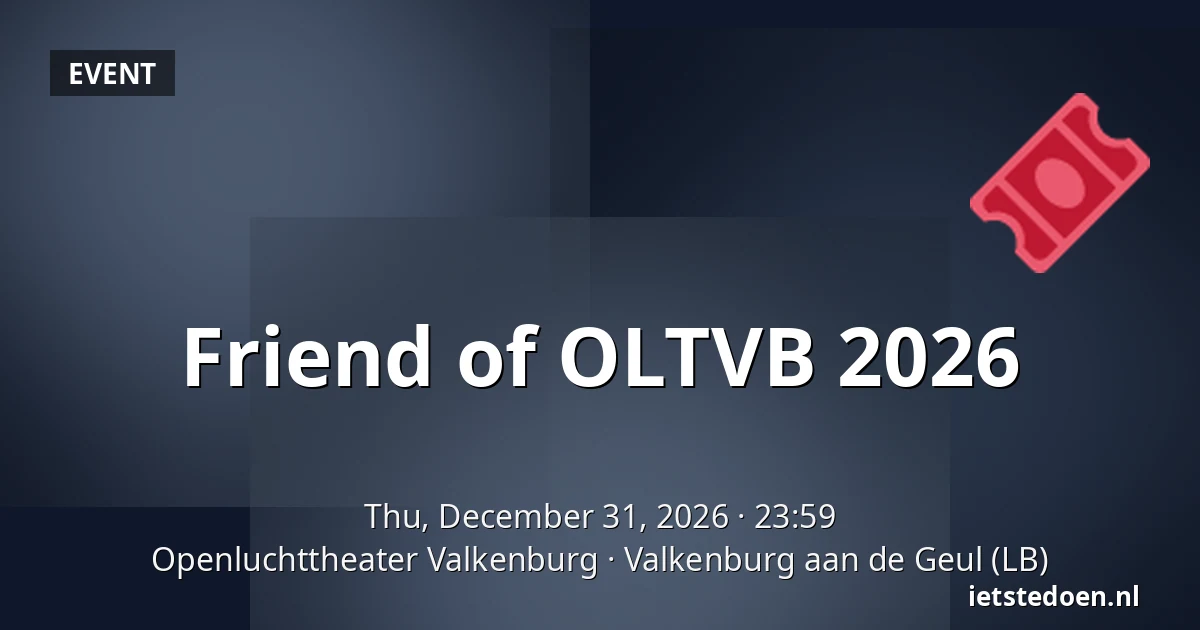 Friend of OLTVB 2026 — Openluchttheater Valkenburg, Valkenburg aan de Geul (LB)