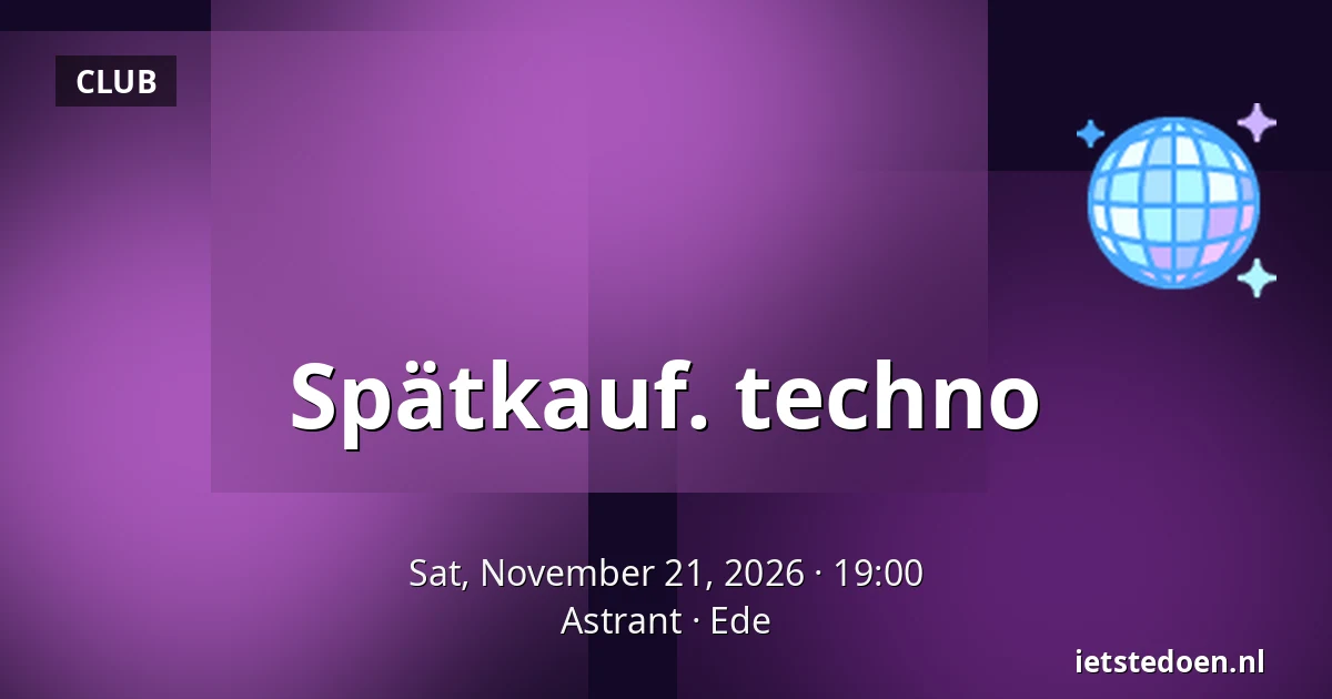 Spätkauf. techno — Astrant, Ede