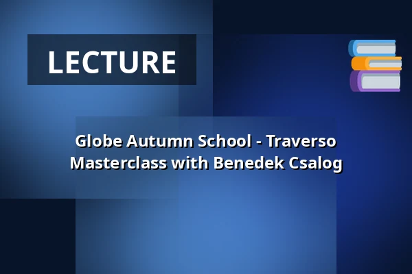 Globe Autumn School - Traverso Masterclass with Benedek Csalog — Heuvellaan Hilversum, Hilversum