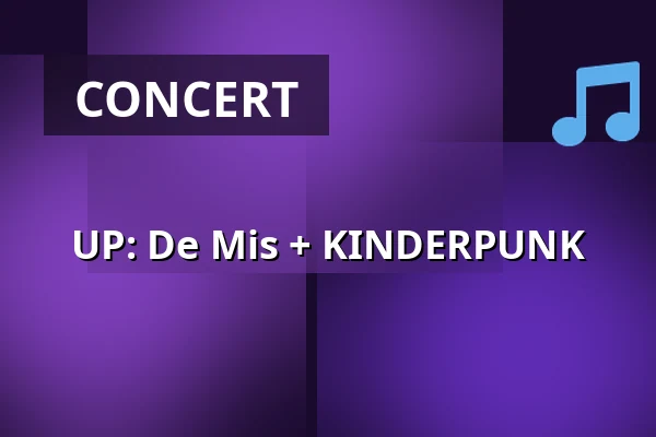 UP: De Mis + KINDERPUNK — Simplon, Groningen