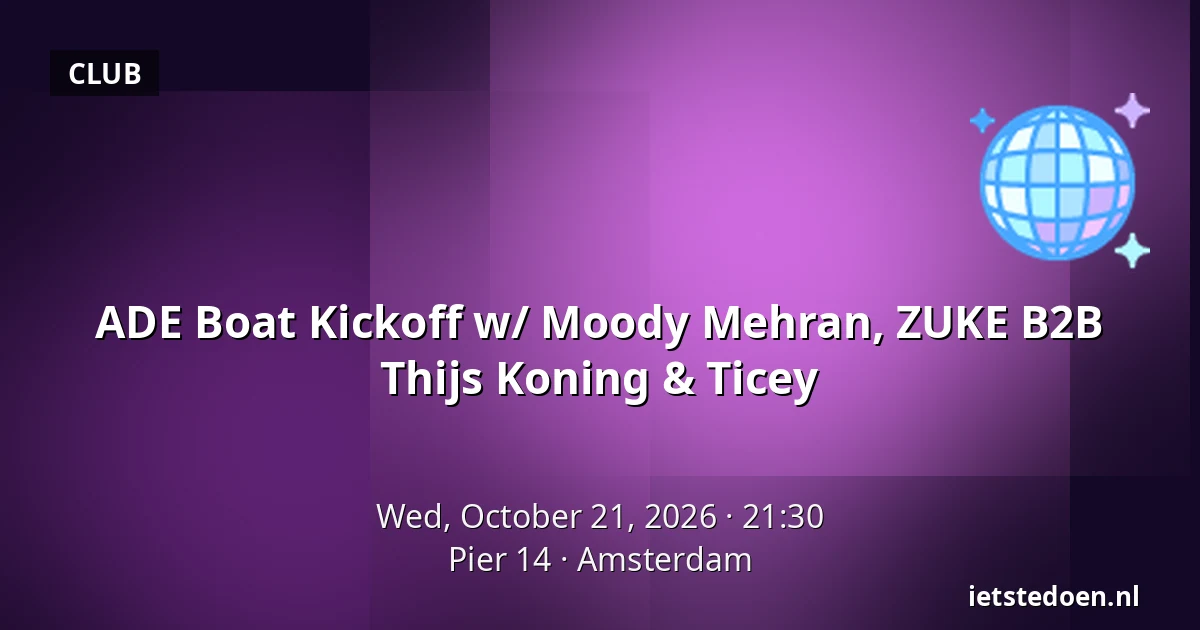 ADE Boat Kickoff w/ Moody Mehran, ZUKE B2B Thijs Koning & Ticey — Pier 14, Amsterdam