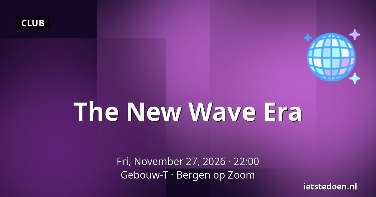 The New Wave Era — Gebouw-T, Bergen op Zoom