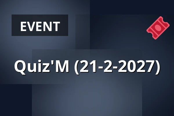 Quiz'M (21-2-2027) β Gebouw-T, Bergen op Zoom