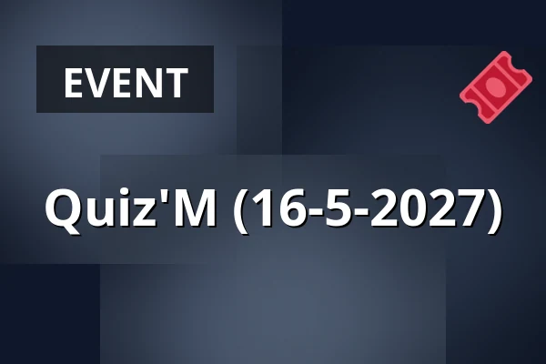Quiz'M (16-5-2027) β Gebouw-T, Bergen op Zoom