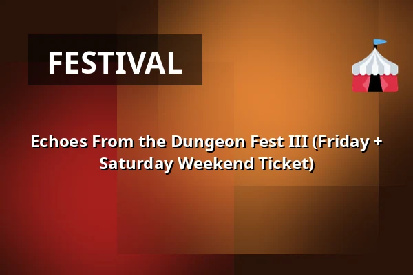 Echoes From the Dungeon Fest III (Friday + Saturday Weekend Ticket) — EKKO, Utrecht