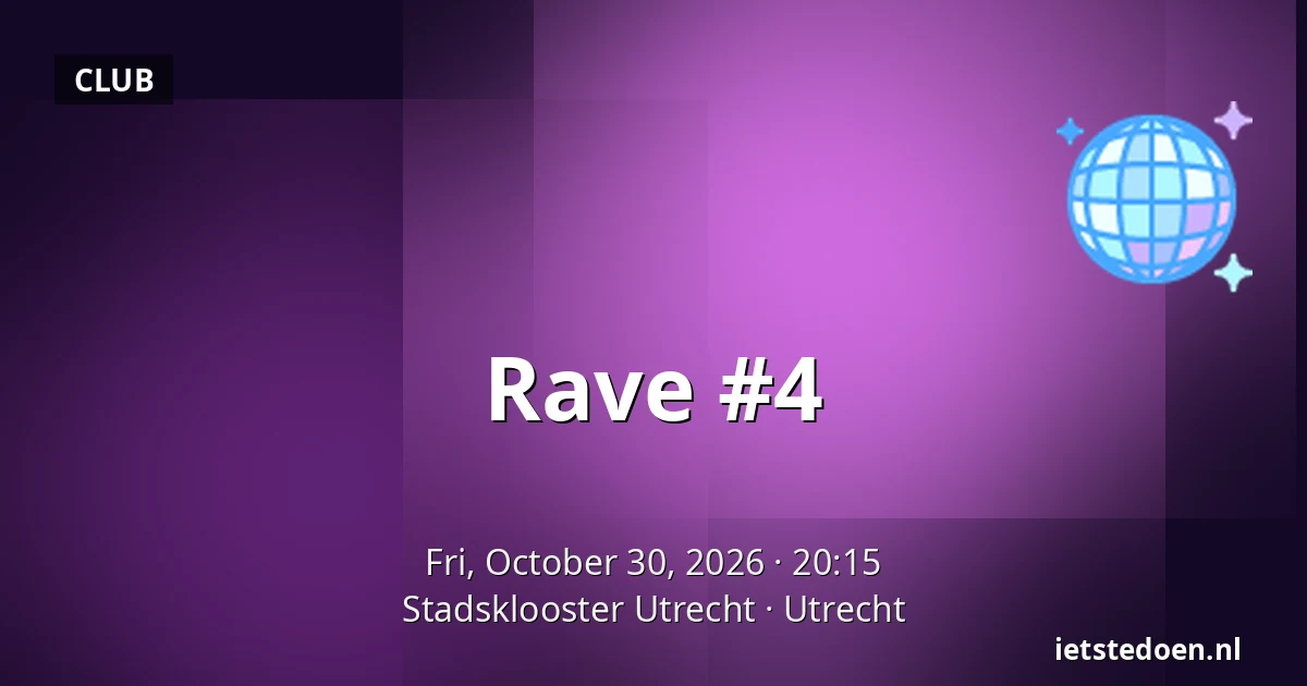 Rave #4 — Stadsklooster Utrecht, Utrecht