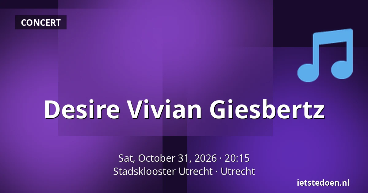 Desire Vivian Giesbertz — Stadsklooster Utrecht, Utrecht