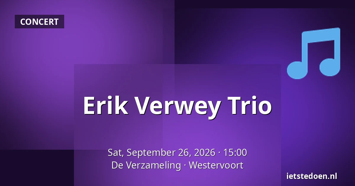 Erik Verwey Trio — De Verzameling, Westervoort