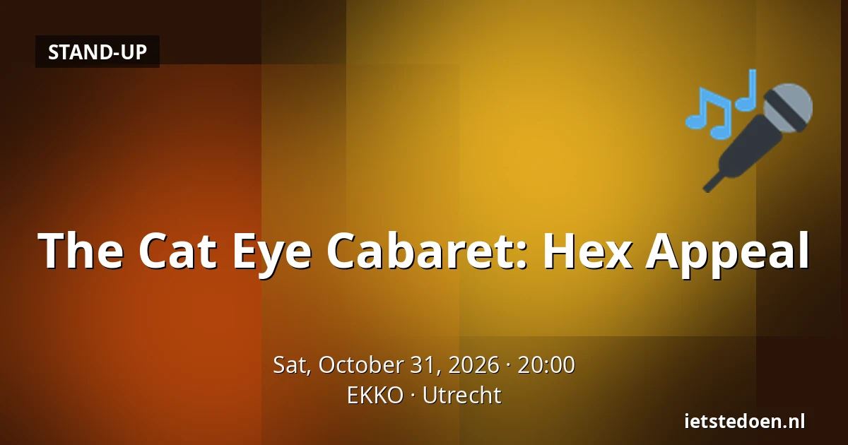 The Cat Eye Cabaret: Hex Appeal — EKKO, Utrecht