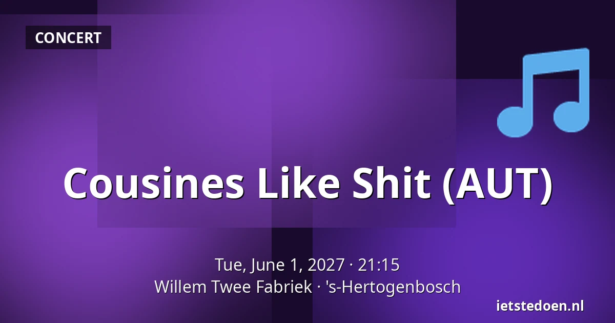 Cousines Like Shit (AUT) — Willem Twee Fabriek, 's-Hertogenbosch