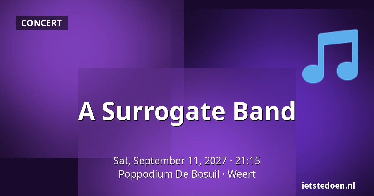A Surrogate Band — Poppodium De Bosuil, Weert