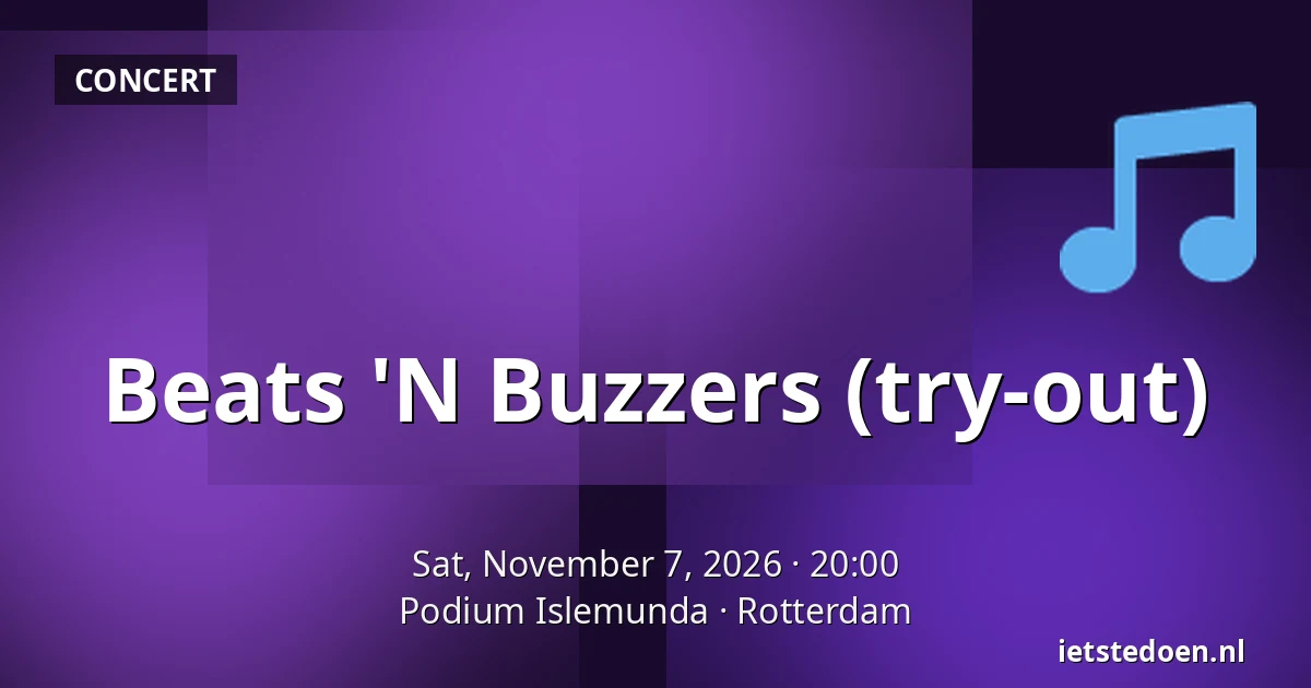 Beats 'N Buzzers (try-out) — Podium Islemunda, Rotterdam
