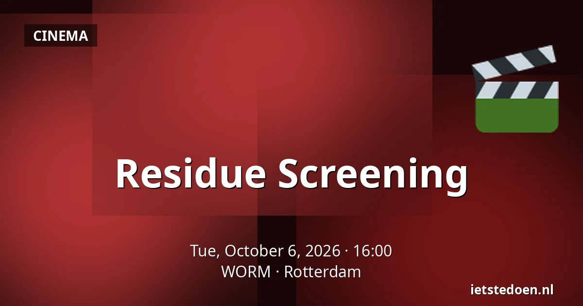 Residue Screening — WORM, Rotterdam
