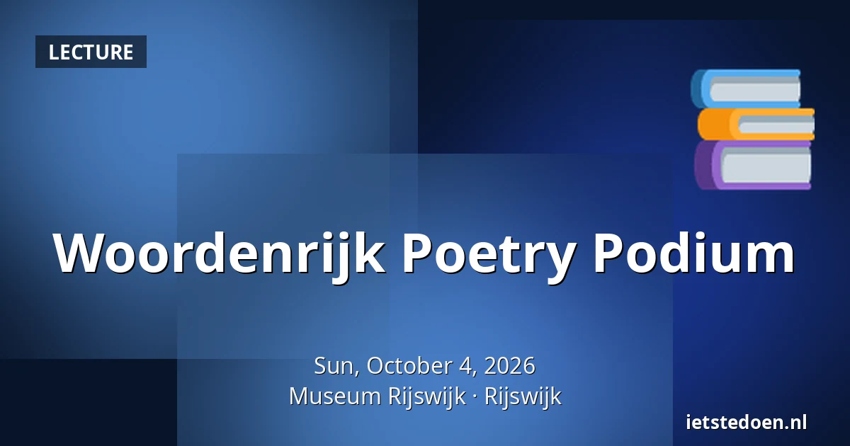 Woordenrijk Poetry Podium — Museum Rijswijk, Rijswijk