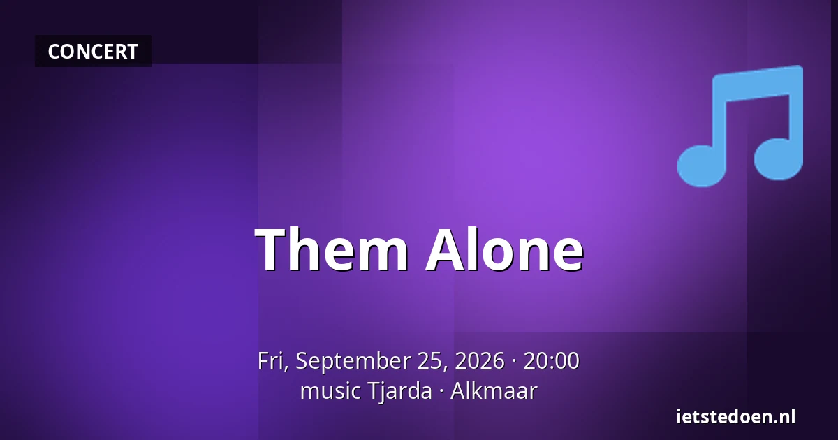 Them Alone — music Tjarda, Alkmaar