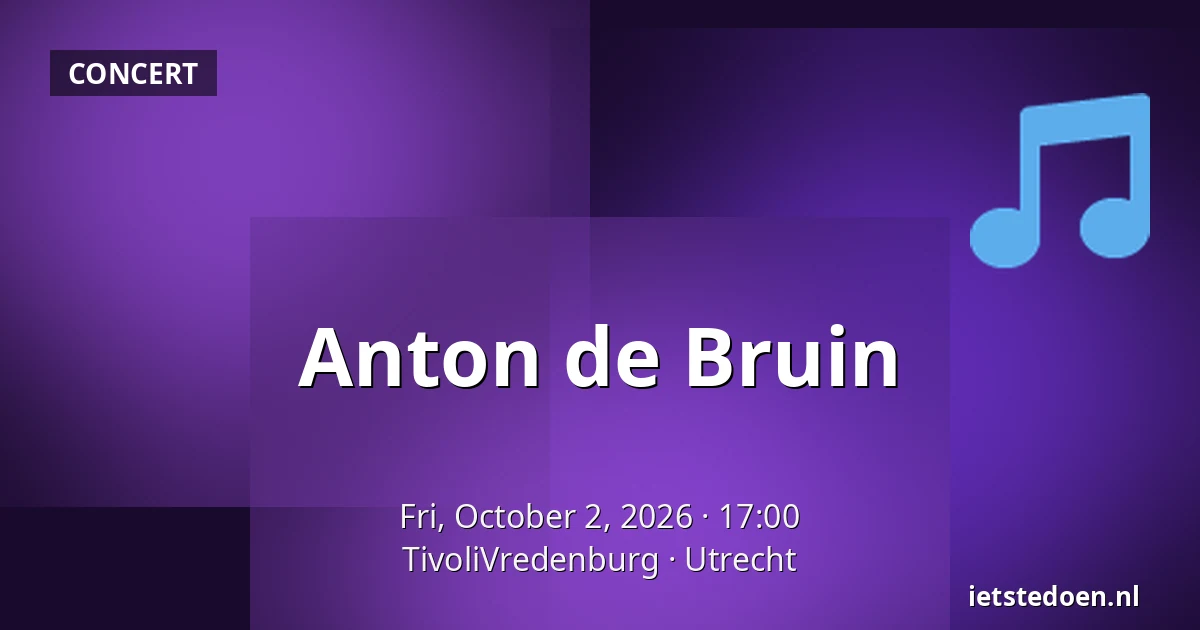 Anton de Bruin — TivoliVredenburg, Utrecht