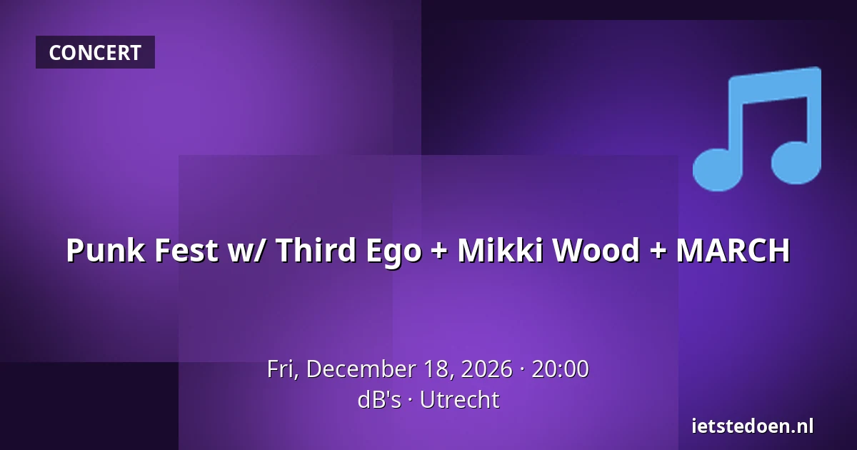 Punk Fest w/ Third Ego + Mikki Wood + MARCH — dB's, Utrecht