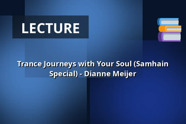 Trance Journeys with Your Soul (Samhain Special) - Dianne Meijer β Op Hodenpijl, Schipluiden