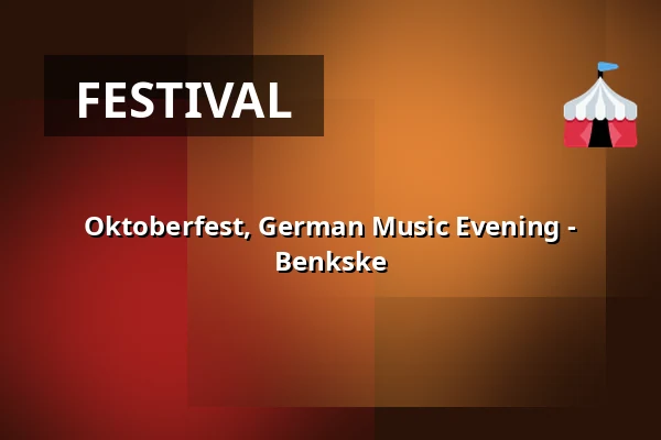 Oktoberfest, German Music Evening - Benkske — Hapert