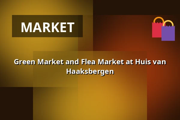 Green Market and Flea Market at Huis van Haaksbergen — Huis van Haaksbergen, Haaksbergen