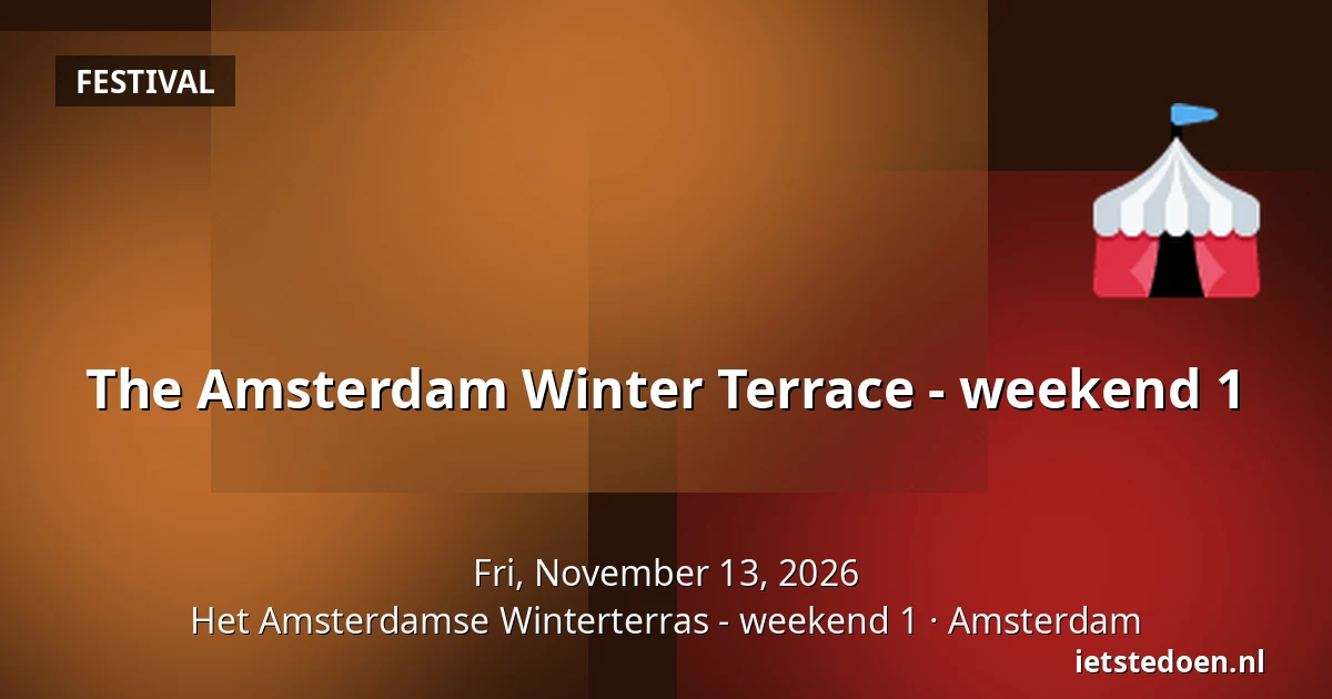 The Amsterdam Winter Terrace - weekend 1 — Het Amsterdamse Winterterras - weekend 1, Amsterdam