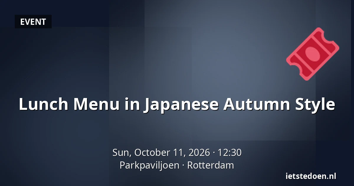 Lunch Menu in Japanese Autumn Style — Parkpaviljoen, Rotterdam