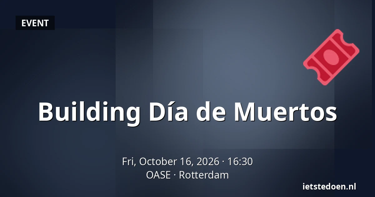 Building Día de Muertos — OASE, Rotterdam