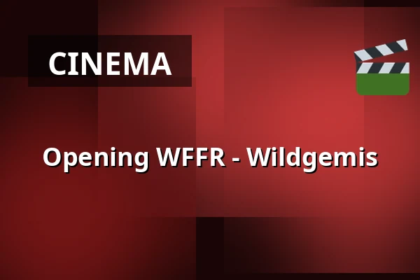 Opening WFFR - Wildgemis — Zaal 1 Cinerama, Rotterdam