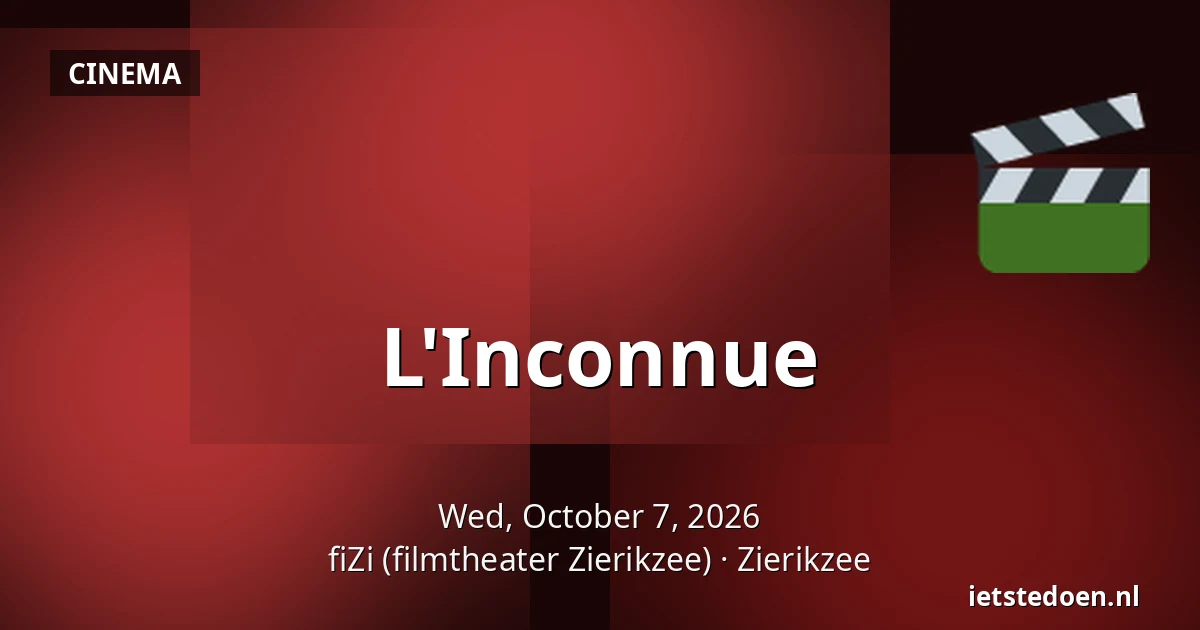 L'Inconnue — fiZi (filmtheater Zierikzee), Zierikzee