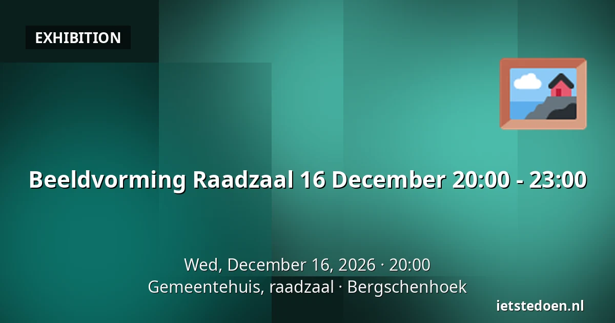 Beeldvorming Raadzaal 16 December 20:00 - 23:00 — Gemeentehuis, raadzaal, Bergschenhoek