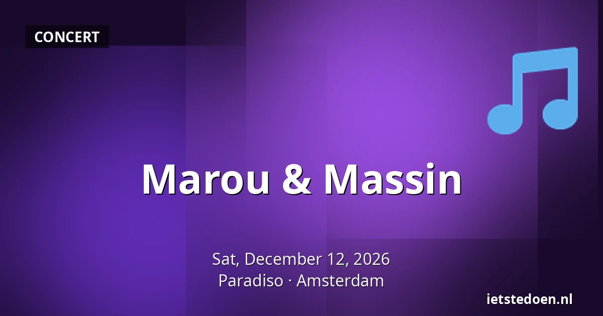 Marou & Massin — Paradiso, Amsterdam