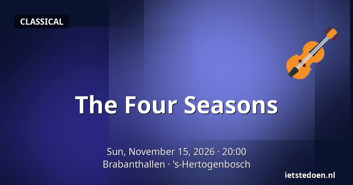 The Four Seasons — Brabanthallen, 's-Hertogenbosch
