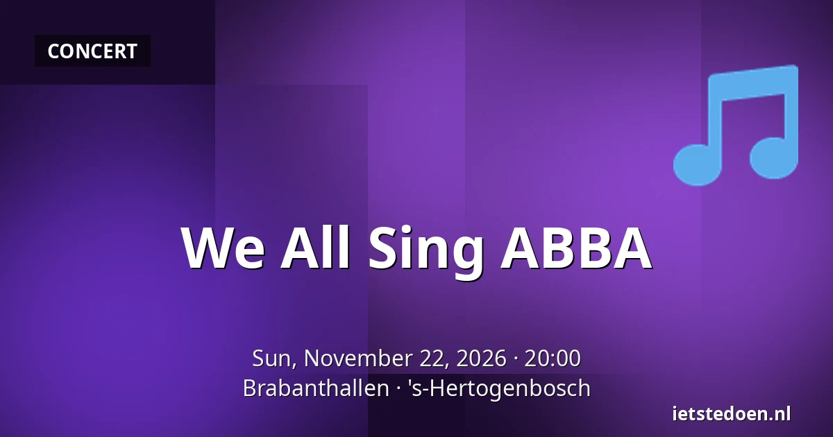 We All Sing ABBA — Brabanthallen, 's-Hertogenbosch